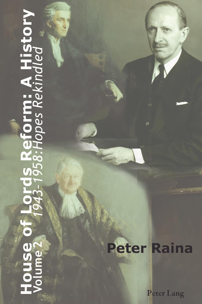House of Lords Reform: A History: Volume 2. 1943–1958: Hopes Rekindled