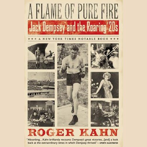 A Flame of Pure Fire: Jack Dempsey and the Roaring '20s