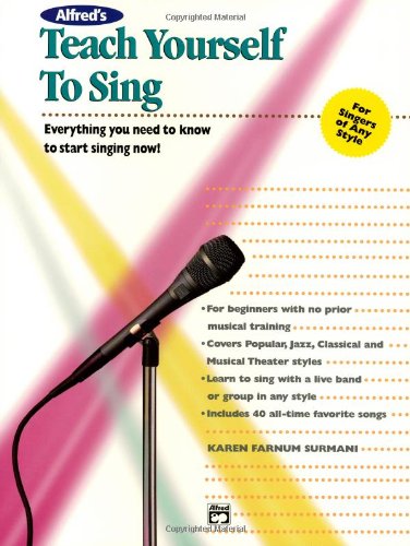 Alfred's Teach Yourself to Sing: Everything you need to know to start singing now! (Teach Yourself Series)