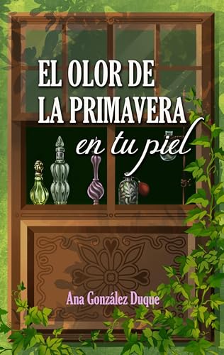El olor de la primavera en tu piel: novela romántica feelgood (Silver Hill nº 2)