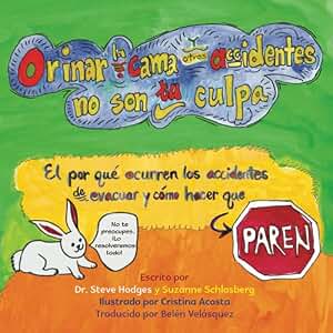 Orinar la cama y otros accidentes no son tu culpa: El por qué ocurren los accidentes de evacuar y cómo hacer que PAREN
