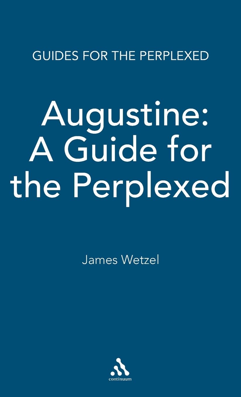 Augustine: A Guide for the Perplexed (Guides for the Perplexed)