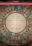 The Game of Love in Georgian England: Courtship, Emotions, and Material Culture (Emotions in History)