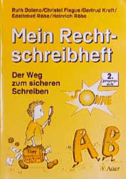 Mein Rechtschreibheft. Der Weg zum sicheren Schreiben: Mein Rechtschreibheft, neue Rechtschreibung, 2. Jahrgangsstufe, Lateinische Ausgangsschrift (für Rechtshänder)