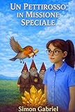 UN PETTIROSSO IN MISSIONE SPECIALE Libro di Avventure per bambini...