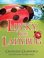Lucky the Ladybug 1498421326 Book Cover