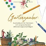  Ausmalbuch für Senioren: Gartenzauber: Mit ansprechenden Aktivierungsvorschlägen