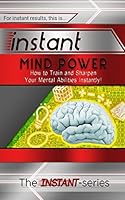 Instant Mind Power (Smashwords Edition) 1516847342 Book Cover