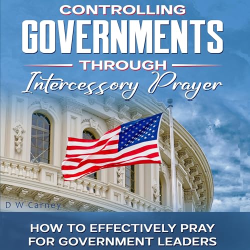 Controlling Governments Through Intercessory Prayer cover art