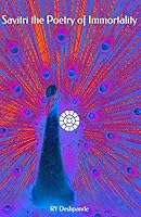 Savitri the Poetry of Immortality 1519144857 Book Cover