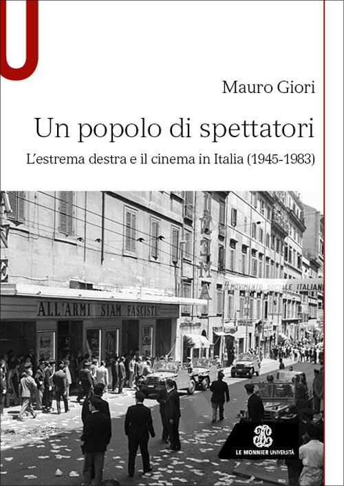 Un popolo di spettatori. L'estrema destra e il cinema in Italia (1945-1983)