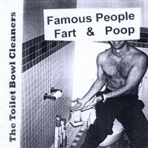Famous People Fart & Poop The Toilet Bowl Cleaners Amazon.fr