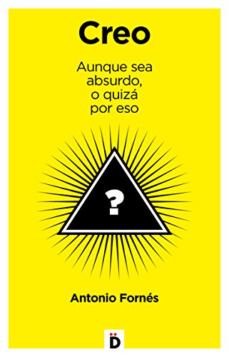 Creo Aunque Sea Absurdo, O Quizá Por Eso Crecimiento Personal Creo Aunque Sea Absurdo, O Quizá Por Eso Crecimiento Personal