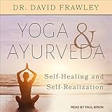 Yoga & Ayurveda: Self-Healing and Self-Realization