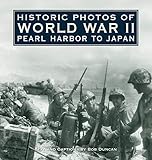  Historic Photos of World War II: Pearl Harbor to Japan