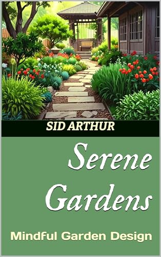 Serene Gardens: Mindful Garden Design