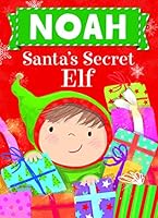 Noah Santa's Secret Elf 1492681687 Book Cover