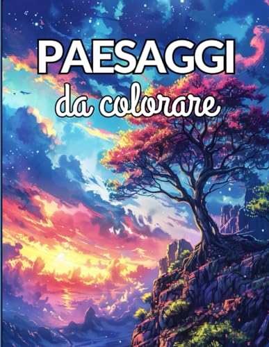 Paesaggi - Libro da colorare per adulti: 50 fantastiche illustrazione da colorare per adulti – Un viaggio rilassante tra immagini di Mari, Spiagge ... di ogni genere – Regalo per ogni occasione