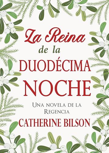 La Reina de la Duodécima Noche: Una Novela de la Regencia (Festejos Románticos nº 5)