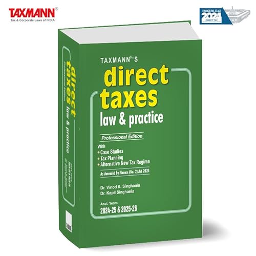 Taxmann's Direct Taxes Law &amp; Practice | Professional Edition – Lucid presentation of the law, supported by practical illustrations and strategic planning hints [Finance (No. 2) Act 2024 Edition]