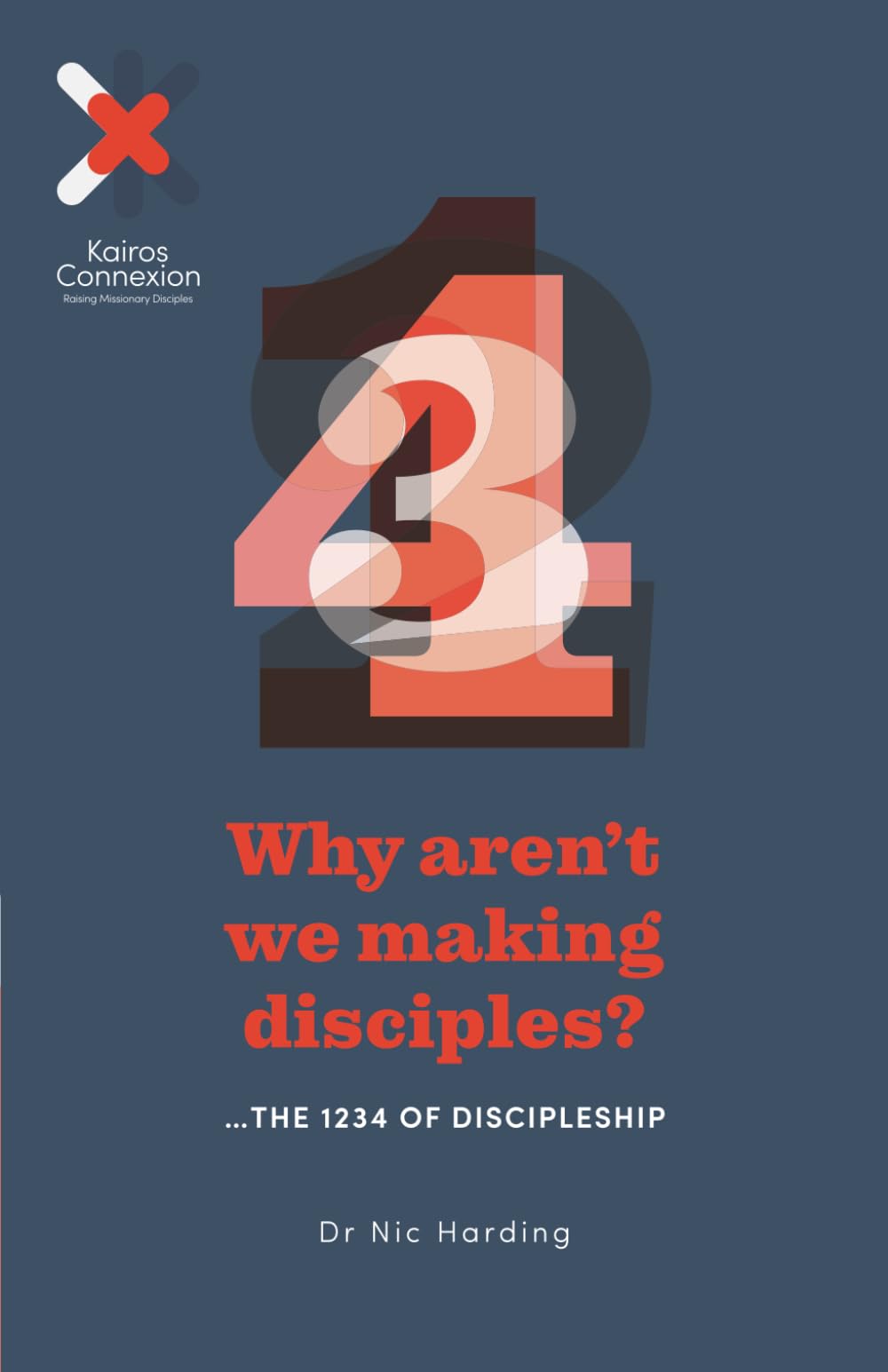 Why aren't we making disciples?: The 1234 of discipleship