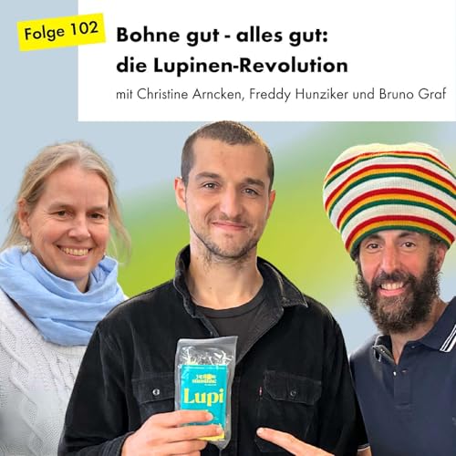 Bohne gut, alles gut – die Lupinenrevolution Podcast Por arte de portada