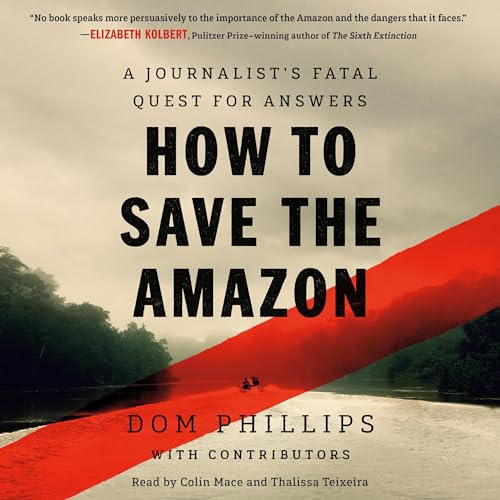 How to Save the Amazon by Dom Phillips episode artwork