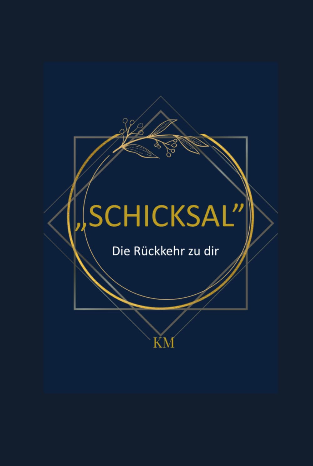 SCHICKSAL: Die Rückkehr zu Dir