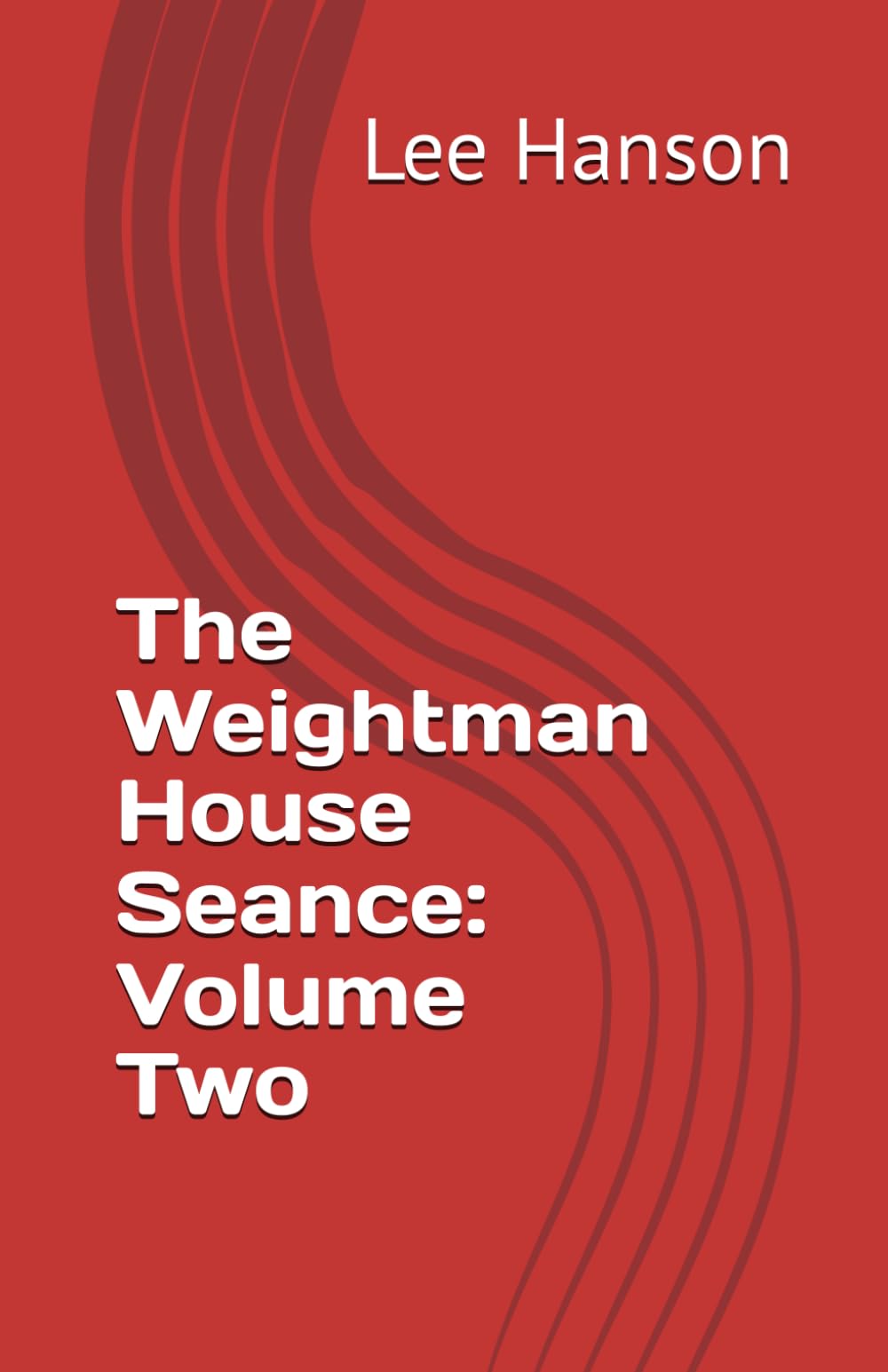 The Weightman House Seance: Volume Two