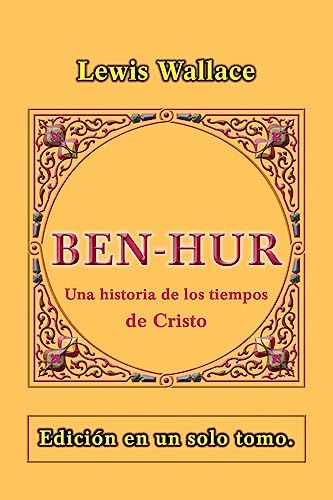 Ben-Hur: Una historia de los tiempos de Cristo (Spanish Edition)