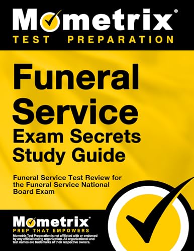 Funeral Service Exam Secrets Study Guide: Funeral Service Test Review for the Funeral Service...