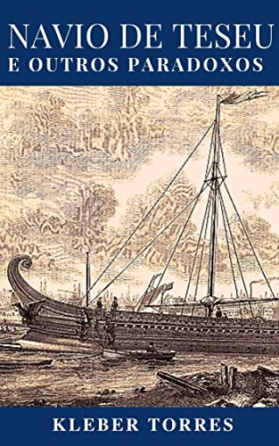 O Navio de Teseu e outros Paradoxos