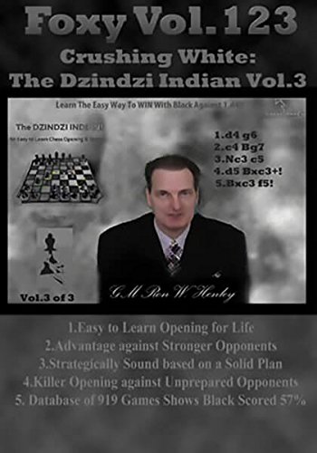 Crushing White: The Dzindzi Indian Volume 3 - Foxy Chess Openings Volume 123