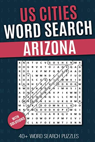 US Cities Word Search - Arizona: Puzzlebook with Word Find US Cities Puzzles for Seniors, Adults and all other Puzzle Fans (United States Cities Word Search)