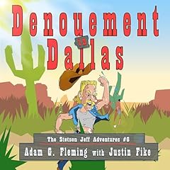 Denouement in Dallas Audiolibro Por Adam G. Fleming, Justin Fike arte de portada
