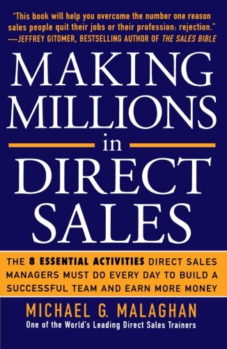 Making Millions in Direct Sales: The 8 Essential Activities Direct Sales Managers Must Do Every Day to Build a Successful Team and Earn More Money (BUSINESS BOOKS)