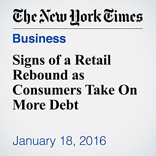 Signs of a Retail Rebound as Consumers Take On More Debt cover art