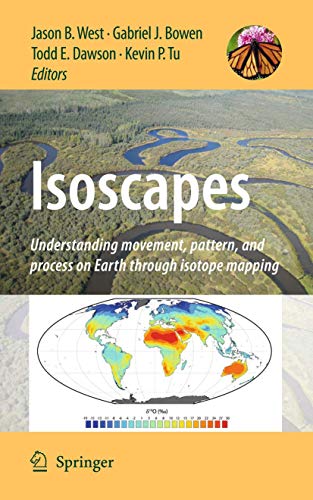Isoscapes: Understanding movement, pattern, and process on Earth through isotope mapping