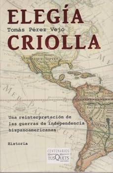 Paperback Elegia criolla. Una reinterpretacion de las guerras de independencia hispanoamericanas (Spanish Edition) [Spanish] Book