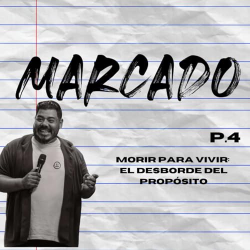 Morir para Vivir: El Desborde del Prop&oacute;sito