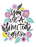  Daily Routine For Face - You Are A Limited Edition: Journal for Girls Women Who Want to Write Down Their New Ideas for Face Makeup Every Day Motivational Word Art Cover