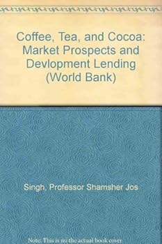 Coffee, Tea, and Cocoa: Market Prospects and Devlopment Lending (World Bank)