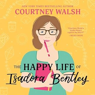 The Happy Life of Isadora Bentley Audiolibro Por Courtney Walsh arte de portada