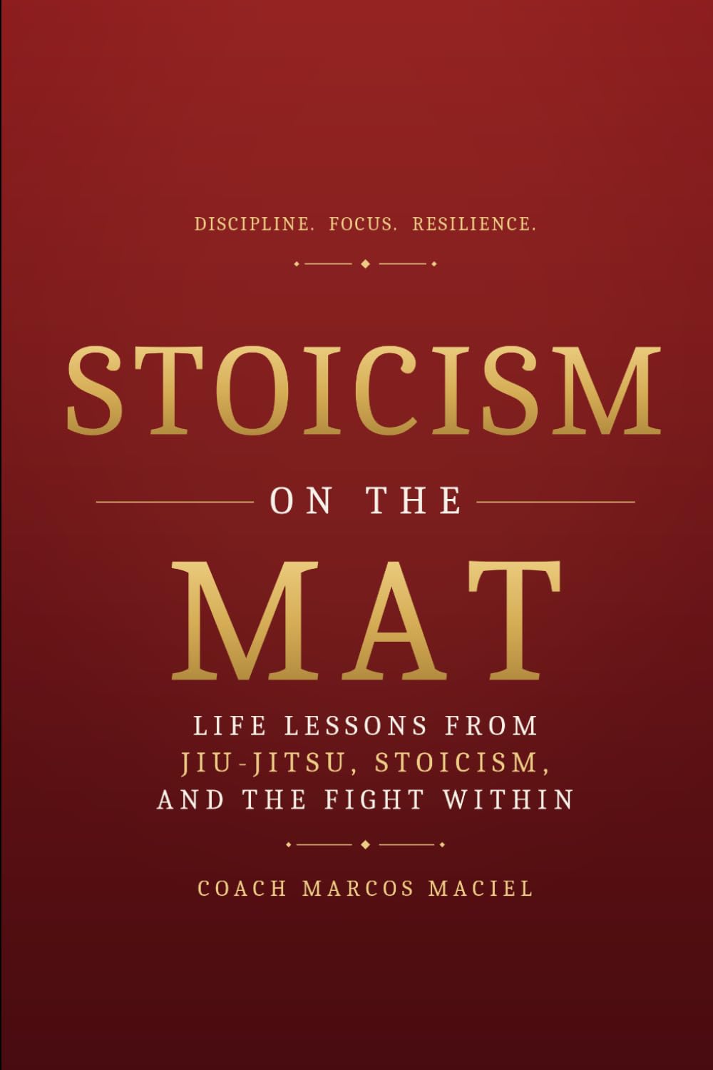 Stoicism on the Mat: Lessons in Discipline, Resilience, and Self-Mastery Through Martial Arts