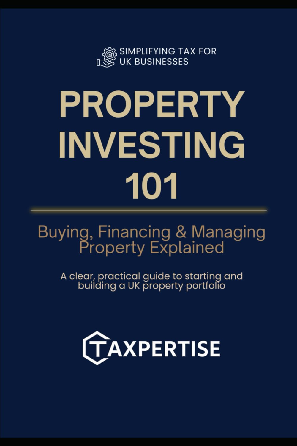 Property Investing 101: Build Wealth from Scratch: 1 (Tax-Smart Property Investor Series)