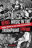 Rebel Music in the Triumphant Empire: Punk Rock in the 1990s United States