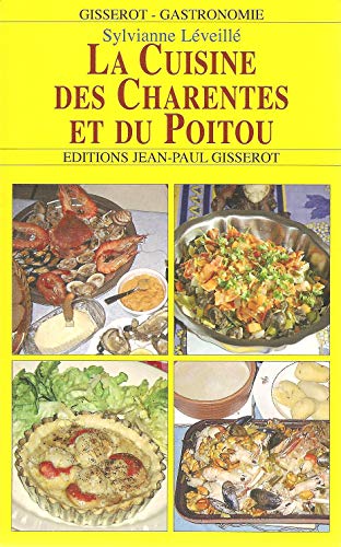 Télécharger La Cuisine des Charentes et du Poitou Gratuit