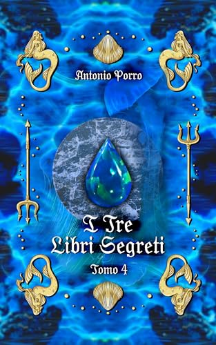  I Tre Libri Segreti: Tomo 4 (La Saga dei Dieci Araldi Vol. 12)