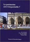 Le patrimoine est-il fréquentable ? : Accès, gestion, interprétation de Claire Giraud-Labalte,Jean-René Morice,Philippe Violier ( 15 octobre 2009 )
