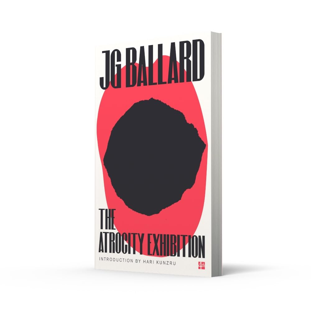 The Atrocity Exhibition: A Prophetic Experimental Novel of Modern Violence and Psychosis